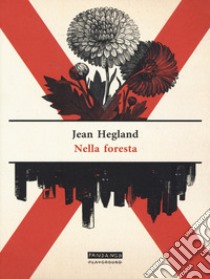 Nella foresta libro di Hegland Jean