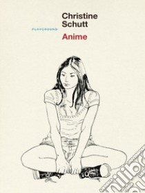 Anime libro di Schutt Christine