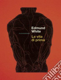 La vita di prima libro di White Edmund