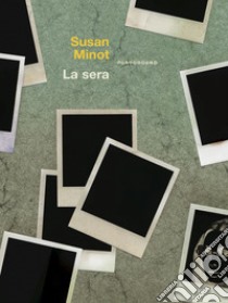 La sera libro di Minot Susan