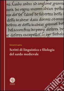 Scritti di linguistica e filologia del sardo medievale libro di Lupinu Giovanni