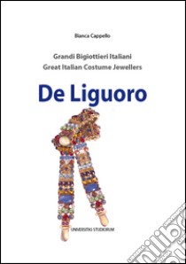 De Liguoro. Ediz. multilingue libro di Cappello Bianca