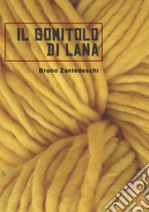 Il gomitolo di lana libro di Zantedeschi Bruno