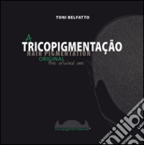 Tricopigmentação. Original libro di Belfatto Toni