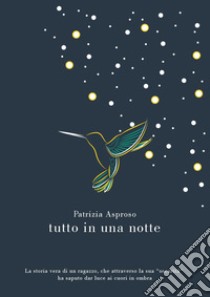 Tutto in una notte libro di Asproso Patrizia