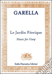 Le jardin Féerique libro di Garella Daniele
