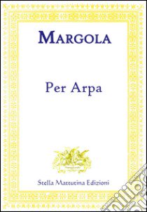 Per arpa libro di Stella Mattutina