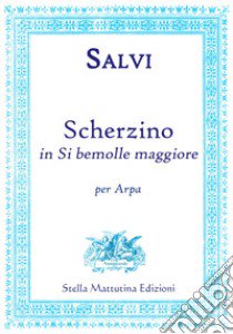 Scherzino in Si bemolle per arpa solo libro di Salvi Alberto