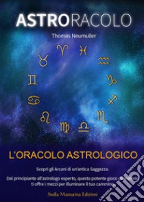 AstrOracolo. L'oracolo astrologico libro di Neumuller Thomas