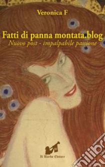 Fatti di panna montata.blog. Nuovo post - impalpabile passione libro di Veronica F