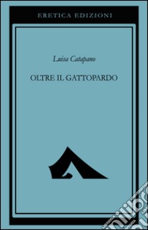 Oltre Il Gattopardo libro di Catapano Luisa