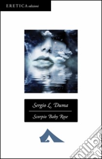 Scorpio Baby Rose libro di Duma Sergio L.