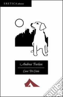 Cani di città libro di Furlan Andrea