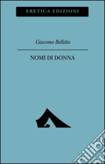 Nomi di donna libro di Bellitto Giacomo