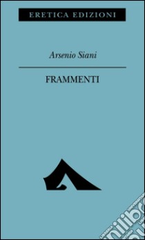 Frammenti libro di Siani Arsenio