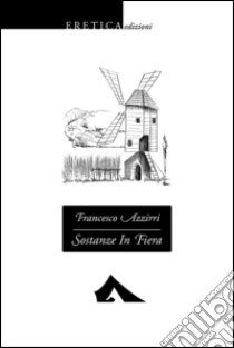 Sostanze in fiera libro di Azzirri Francesco