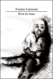 Eros in vena libro di Cannuni Tonino