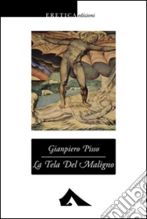 La tela del maligno libro di Pisso Gianpiero