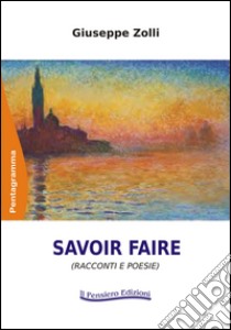 Savoir faire libro di Zolli Giuseppe