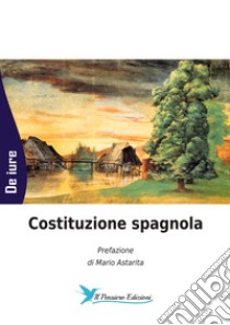 Costituzione spagnola libro di Astarita M. (cur.)