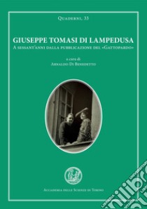 Giuseppe Tomasi di Lampedusa a 60 anni dalla pubblicazione del «Gattopardo» libro di Di Benedetto A. (cur.)