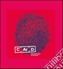 C.Ar.D. Contemporary art & design 2016. Ediz. italiana libro di Baldacci C. (cur.)