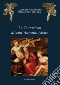 Le tentazioni di sant'Antonio Abate. Arte e letteratura libro di Simonetti F. (cur.); Zanelli G. (cur.)