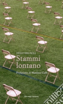 Stammi lontano libro di Brignoli Diego