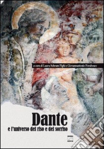 Dante e l'universo del riso e del sorriso libro di Schram Pighi Laura; Forabosco Giovannantonio; Di Giovanni E. (cur.)