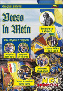 Verso la meta. Emozioni gialloblu libro