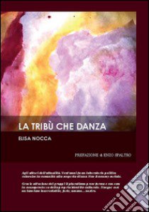 La tribù che danza libro di Nocca Elisa