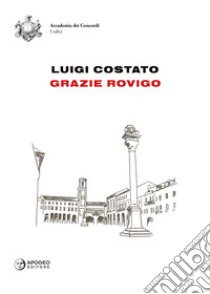 Grazie Rovigo libro di Costato Luigi