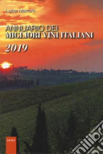 Annuario dei migliori vini italiani 2019 libro di Maroni Luca