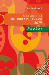 Annuario dei migliori vini italiani 2019 libro di Maroni Luca