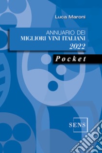 Annuario dei migliori vini italiani 2022 libro di Maroni Luca