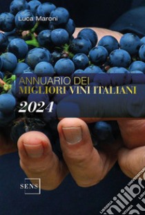 Annuario dei migliori vini italiani 2024 libro di Maroni Luca