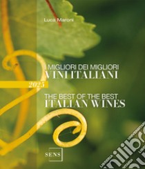 I migliori dei migliori vini italiani 2025 libro di Maroni Luca