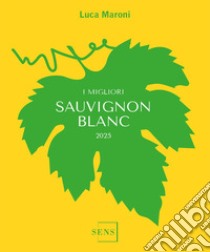 I migliori Sauvignon Blanc 2025 libro di Maroni Luca