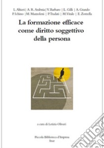 La formazione efficace come diritto soggettivo della persona libro di Olivari L. (cur.)