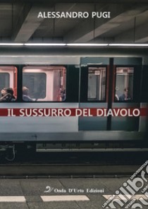 Il sussurro del diavolo. Nuova ediz. libro di Pugi Alessandro