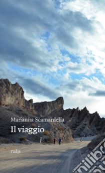 Il viaggio libro di Scamardella Marianna