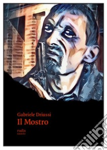 Il mostro libro di Driussi Gabriele