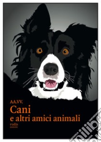 Cani e altri amici animali libro