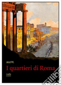 I quartieri di Roma libro