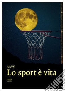 Lo sport è vita libro