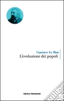 L'evoluzione dei popoli libro di Le Bon Gustave