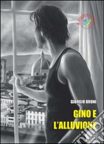 Gino e l'alluvione libro di Bruni Giorgio