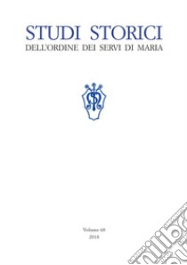 Studi storici dell'Ordine dei Servi di Maria (2018). Vol. 68 libro di Ordine dei servi di Maria (cur.)