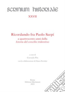 Ricordando fra Paolo Sarpi a quattrocento anni dalla «Istoria del concilio tridentino» libro di Pin C. (cur.)