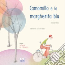 Camomillo e la margherita blu libro di Chiesa Cinzia